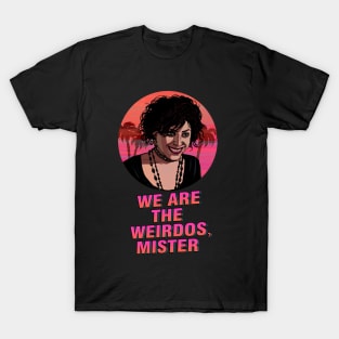 We are the weirdos mister! T-Shirt